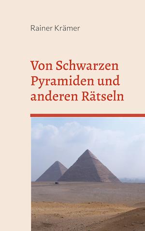 Von Schwarzen Pyramiden und anderen Rätseln