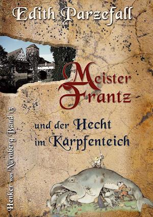 Meister Frantz und der Hecht im Karpfenteich