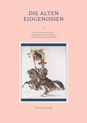 Die alten Eidgenossen