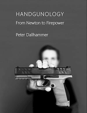 Handgunology:From Newton to Firepower