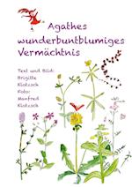 Agathes wunderbuntblumiges Vermächtnis