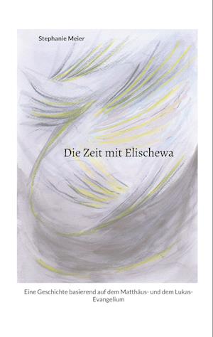 Die Zeit mit Elischewa