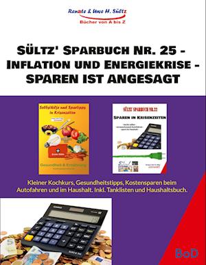 Sültz' Sparbuch Nr. 25 - Inflation und Energiekrise - SPAREN IST ANGESAGT