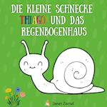 Die kleine Schnecke Thiago und das Regenbogenhaus