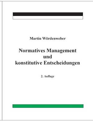 Normatives Management und konstitutive Entscheidungen