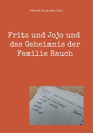 Fritz und Jojo und das Geheimnis der Familie Rauch