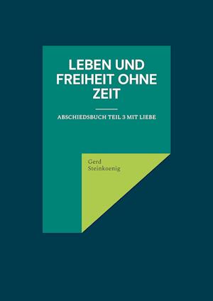 Leben und Freiheit ohne Zeit