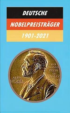 Deutsche Nobelpreisträger 1901-2021