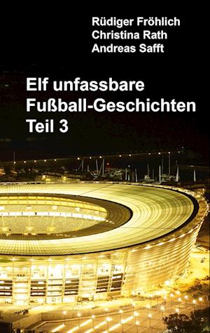 Elf unfassbare Fußball-Geschichten - Teil 3