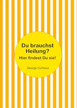 Du brauchst Heilung?