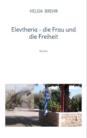 Elevtheria - die Frau und die Freiheit