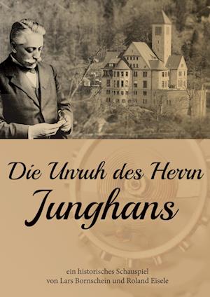 Die Unruh des Herrn Junghans