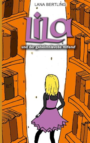 Lila und der geheimnisvolle Hilferuf