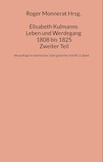 Elisabeth Kulmanns Leben und Werdegang 1808 bis 1825, Zweiter Teil