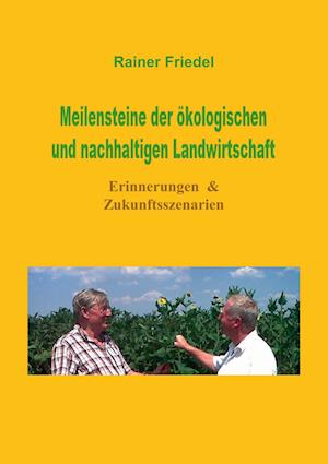 Meilensteine der ökologischen und nachhaltigen Landwirtschaft