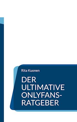 Der ultimative OnlyFans-Ratgeber