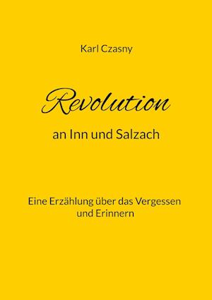 Revolution an Inn und Salzach