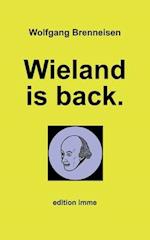 Wieland is back.