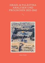 Israel & Palästina Analysen und Prognosen 2023-2042