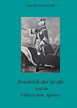 Friedrich der Große und die schlesischen Apostel