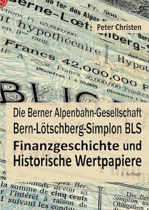 Die Berner Alpenbahn-Gesellschaft Bern-Lötschberg-Simplon BLS