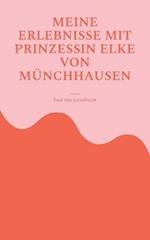 Meine Erlebnisse mit Prinzessin Elke von Münchhausen