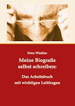 Meine Biografie selbst schreiben: Das Arbeitsbuch mit wichtigen Leitfragen