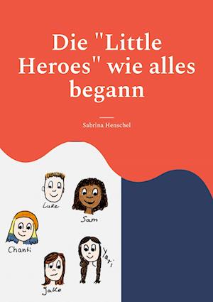 Die "Little Heroes" wie alles begann