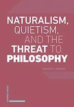 Naturalism, Quietism, and the Threat to Philosophy