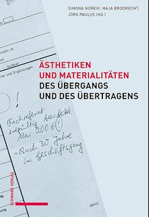 Ästhetiken und Materialitäten des Übergangs und des Übertragens