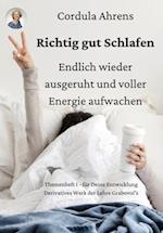 Richtig gut Schlafen – endlich wieder ausgeruht und voller Energie aufwachen