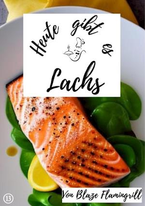 Heute gibt es - Lachs