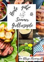 Heute gibt es - Sommer Grillrezepte