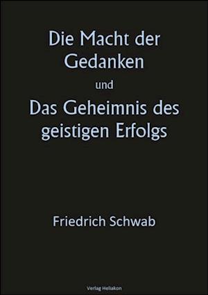 Die Macht der Gedanken und Das Geheimnis des geistigen Erfolgs