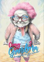 Crazy Grandma 2 Grayscale Coloring Book for Adults