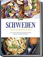 Schweden Kochbuch: Die leckersten Rezepte der schwedischen Küche für jeden Geschmack und Anlass - inkl. Fingerfood, Desserts, Getränken & Dips