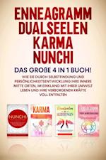 Enneagramm | Dualseelen | Karma | Nunchi: Das große 4 in 1 Buch! Wie Sie durch Selbstfindung und Persönlichkeitsentwicklung Ihre innere Mitte orten, im Einklang mit Ihrer Umwelt leben und Ihre verborgenen Kräfte voll entfalten