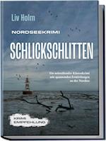 Nordseekrimi Schlickschlitten: Ein mitreißender Küstenkrimi mit spannenden Ermittlungen an der Nordsee - Krimi Empfehlung