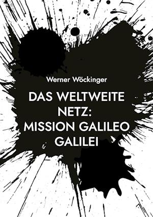 Das weltweite Netz: Mission Galileo Galilei