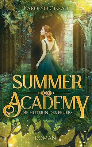 Summer Academy. Die Hüterin des Feuers