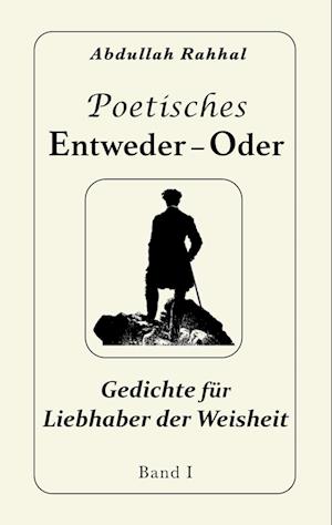 Poetisches Entweder - Oder