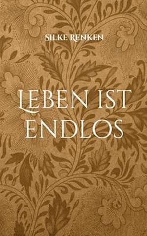 Leben ist endlos