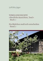 TONIS GESCHICHTE »Herrliche Aussichten, Toni!«, Band 1