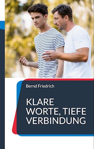 Klare Worte, tiefe Verbindung