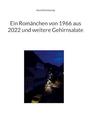 Ein Romänchen von 1966 aus 2022 und weitere Gehirnsalate