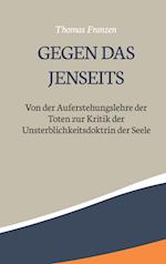 Gegen das Jenseits: