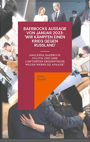 BAERBOCKS AUSSAGE VON JANUAR 2023: 'WIR KÄMPFEN EINEN KRIEG GEGEN RUSSLAND'