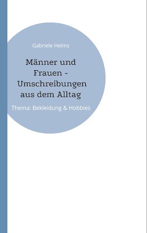 Männer und Frauen - Umschreibungen aus dem Alltag