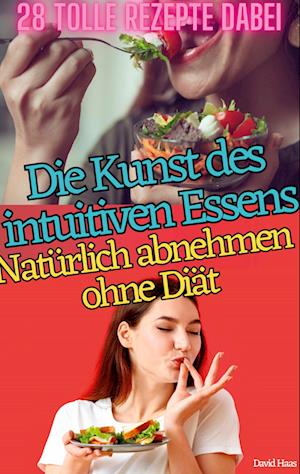 DIE KUNST DES INTUITIVEN ESSENS