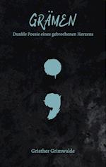 Grämen - Dunkle Poesie eines gebrochenen Herzens